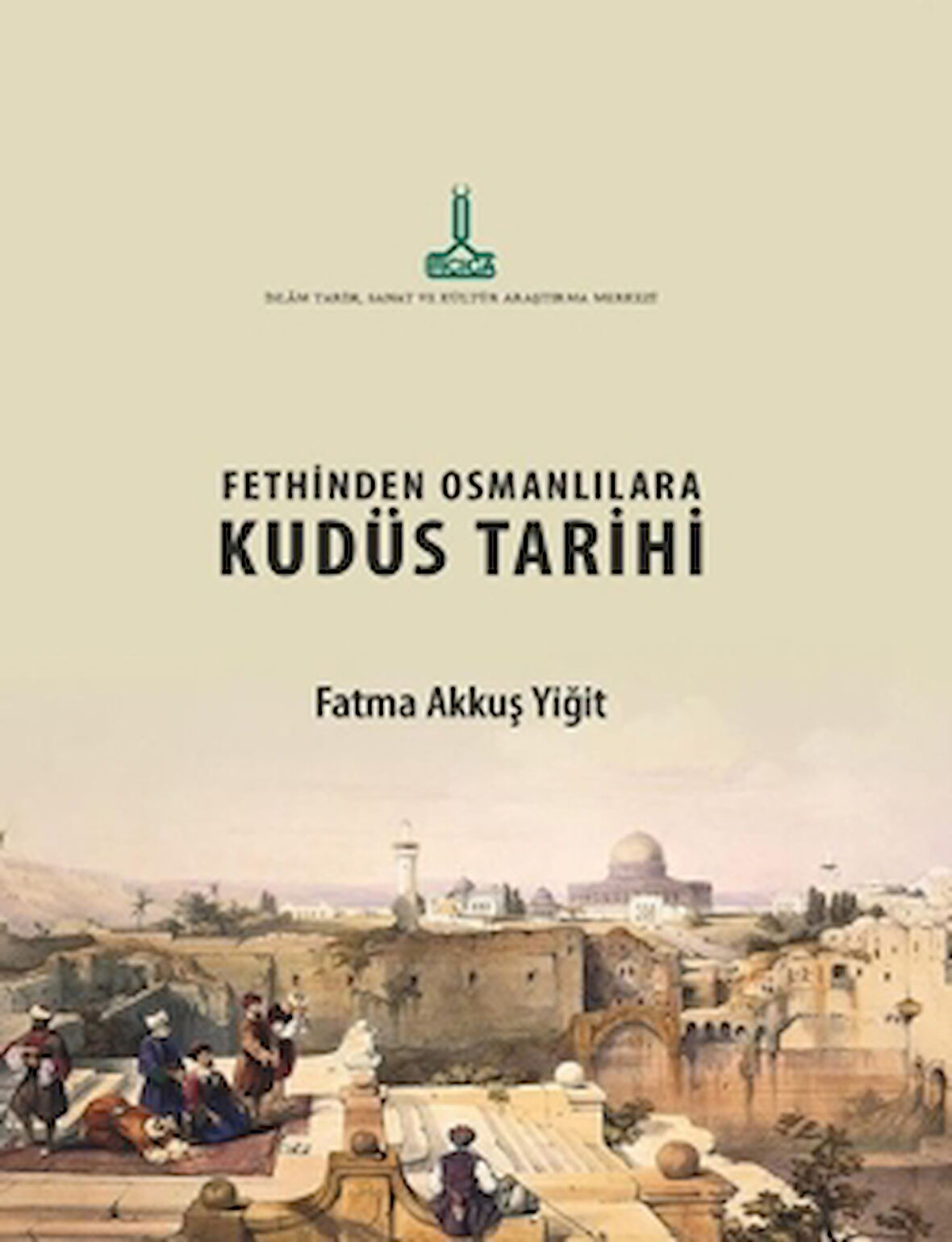 Fethinden Osmanlılara Kudüs Tarihi