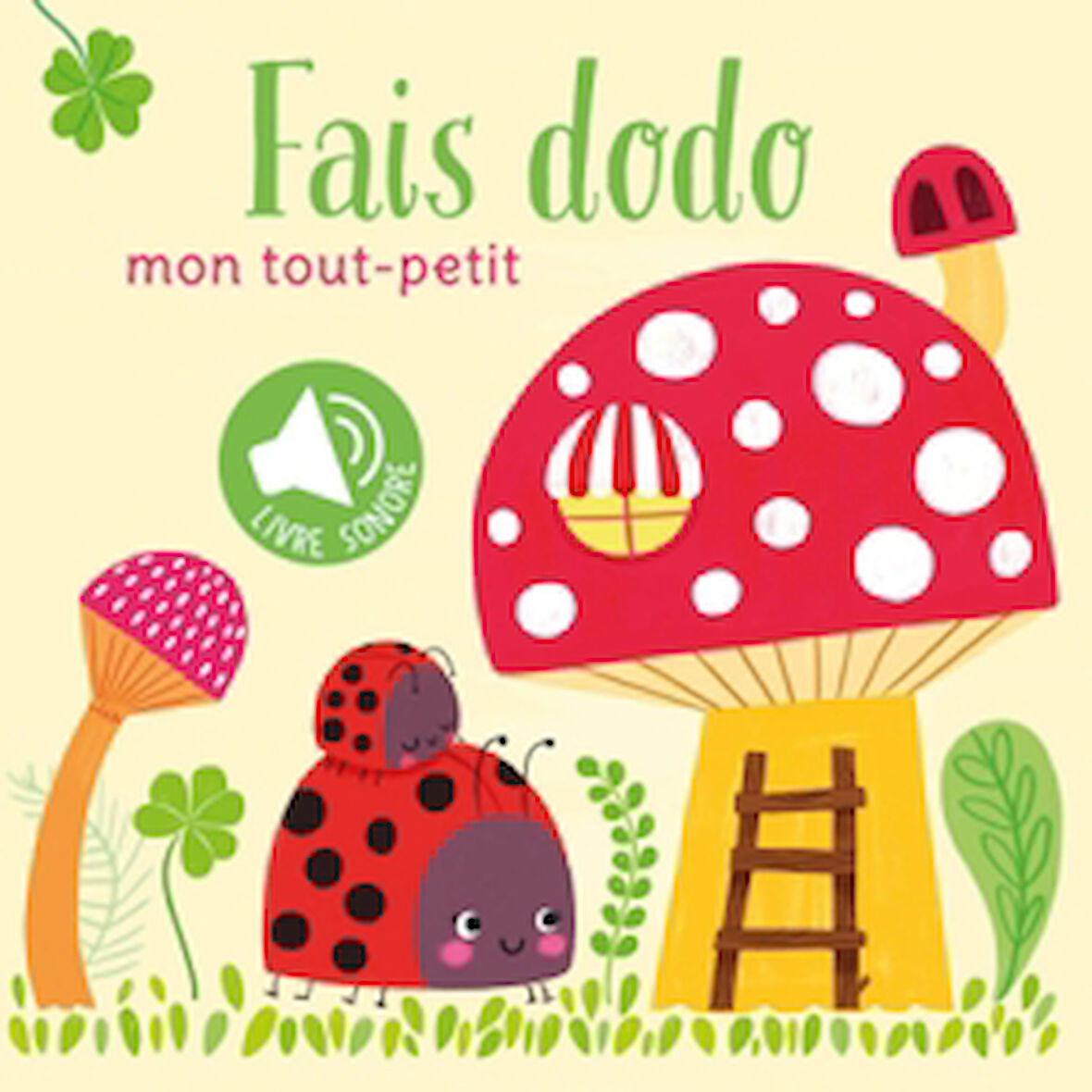 Mon Tout-petit: Fais Dodo. Livre Sonore