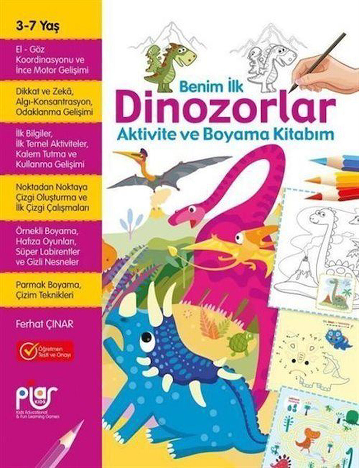 Benim İlk Dinozorlar Aktivite ve Boyama Kitabım 3 - 7 Yaş / Ferhat Çınar