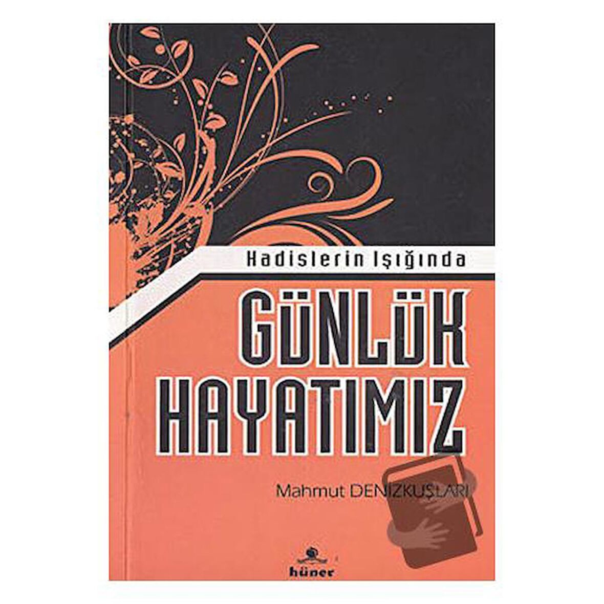 Hadislerin Işığında Günlük Hayatımız