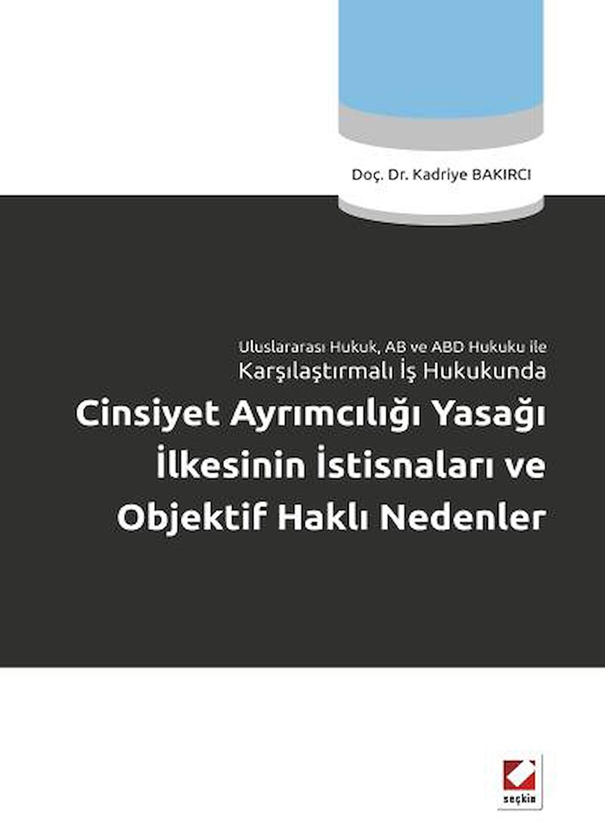 Cinsiyet Ayrımcılığı Yasağı İlkesinin İstisnaları ve Objektif Haklı Nedenler