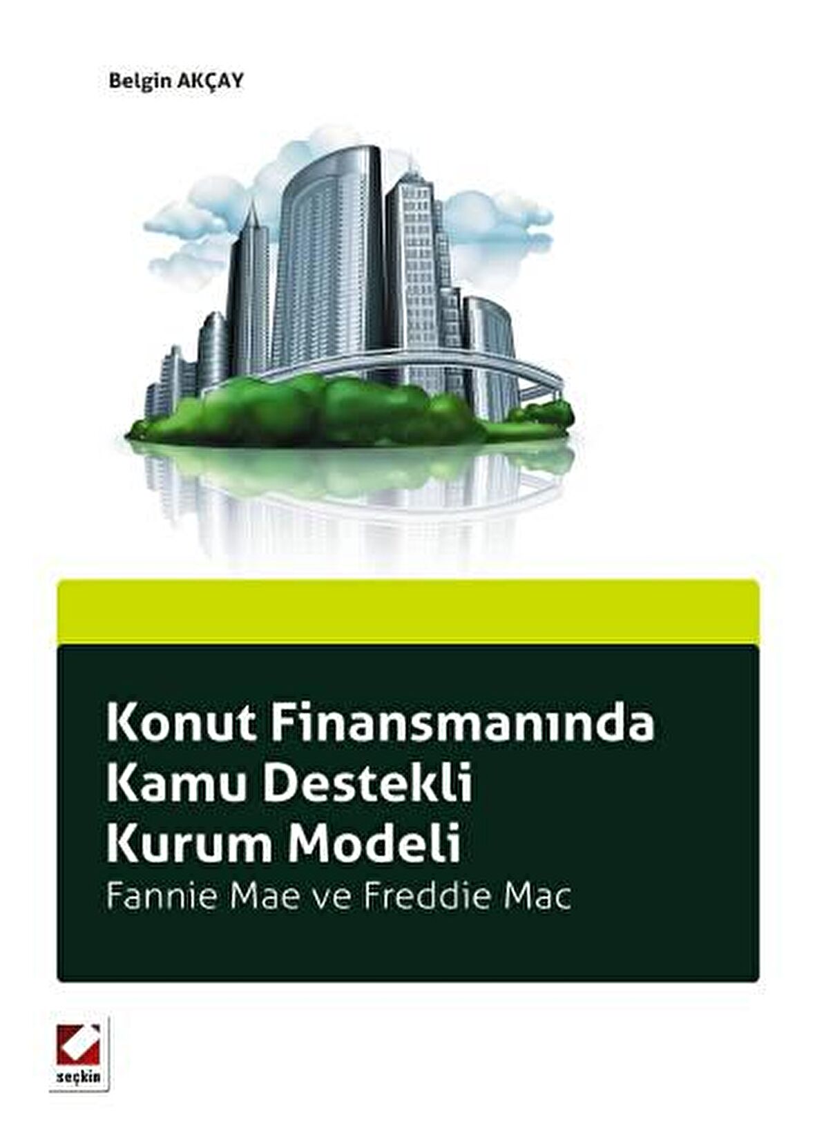 Konut Finansmanında Kamu Destekli Kurum Modeli