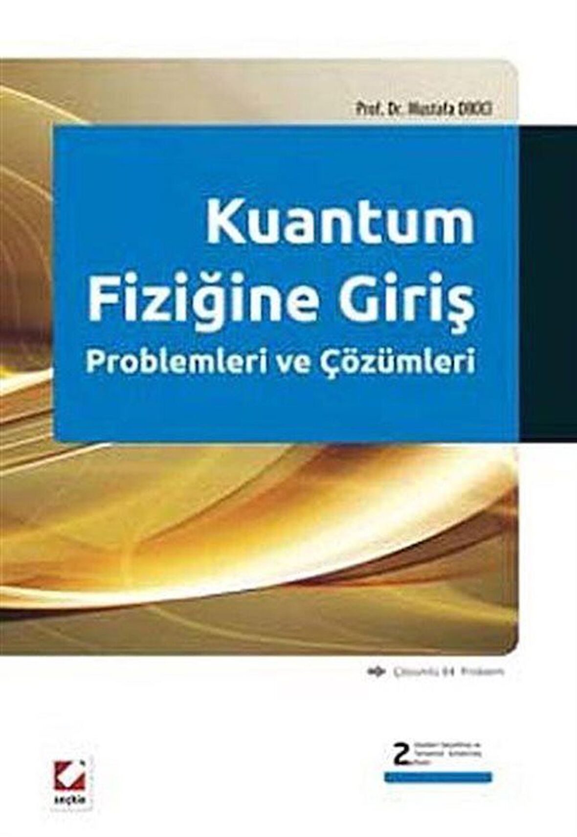 Kuantum Fiziğine Giriş Problemleri ve Çözümleri