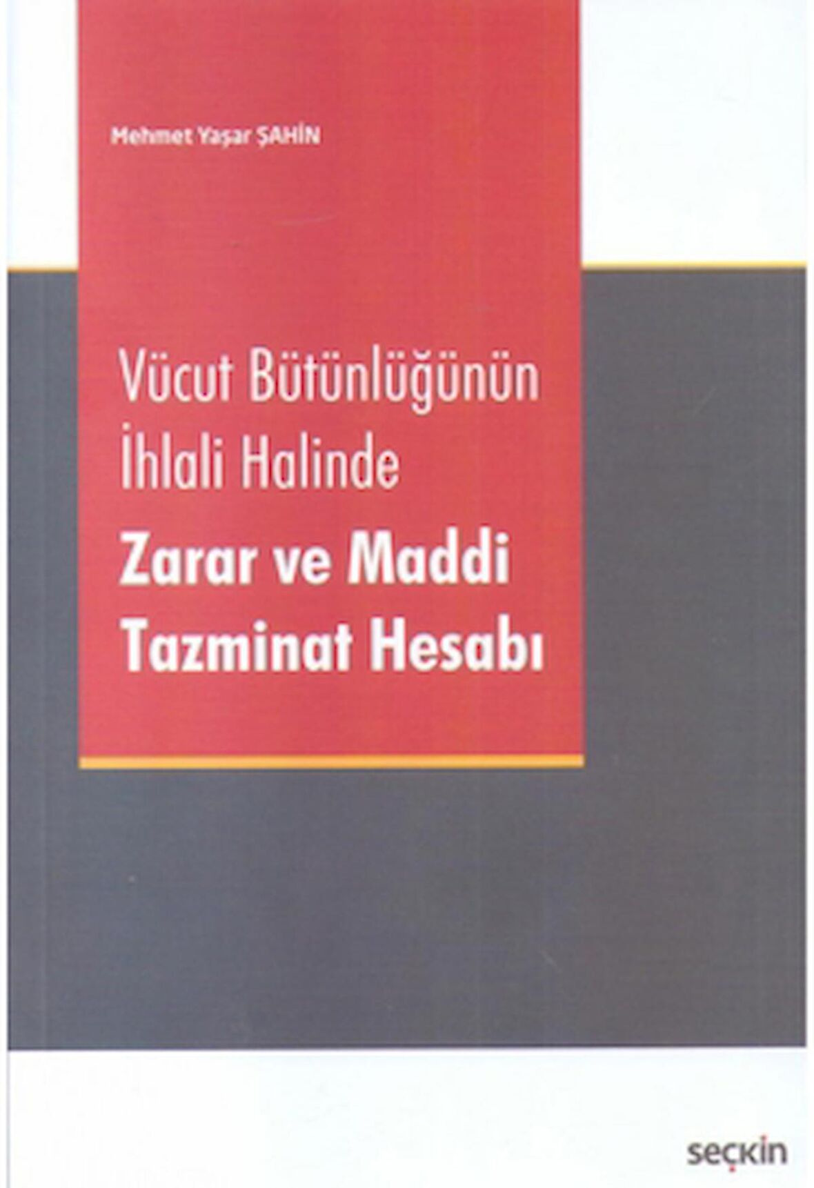 Vücut Bütünlüğünün İhlali Halinde Zarar ve Maddi Tazminat Hesabı