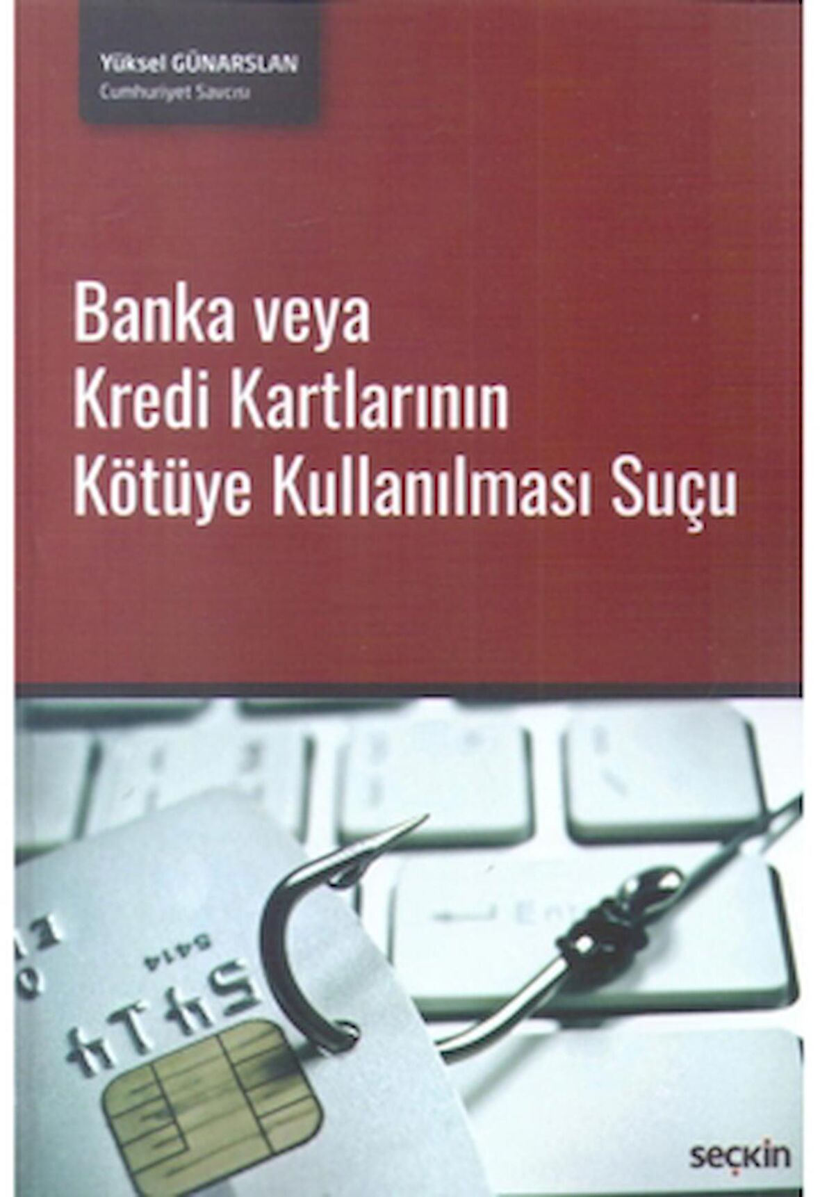 Banka veya Kredi Kartlarının Kötüye Kullanılması Suçu