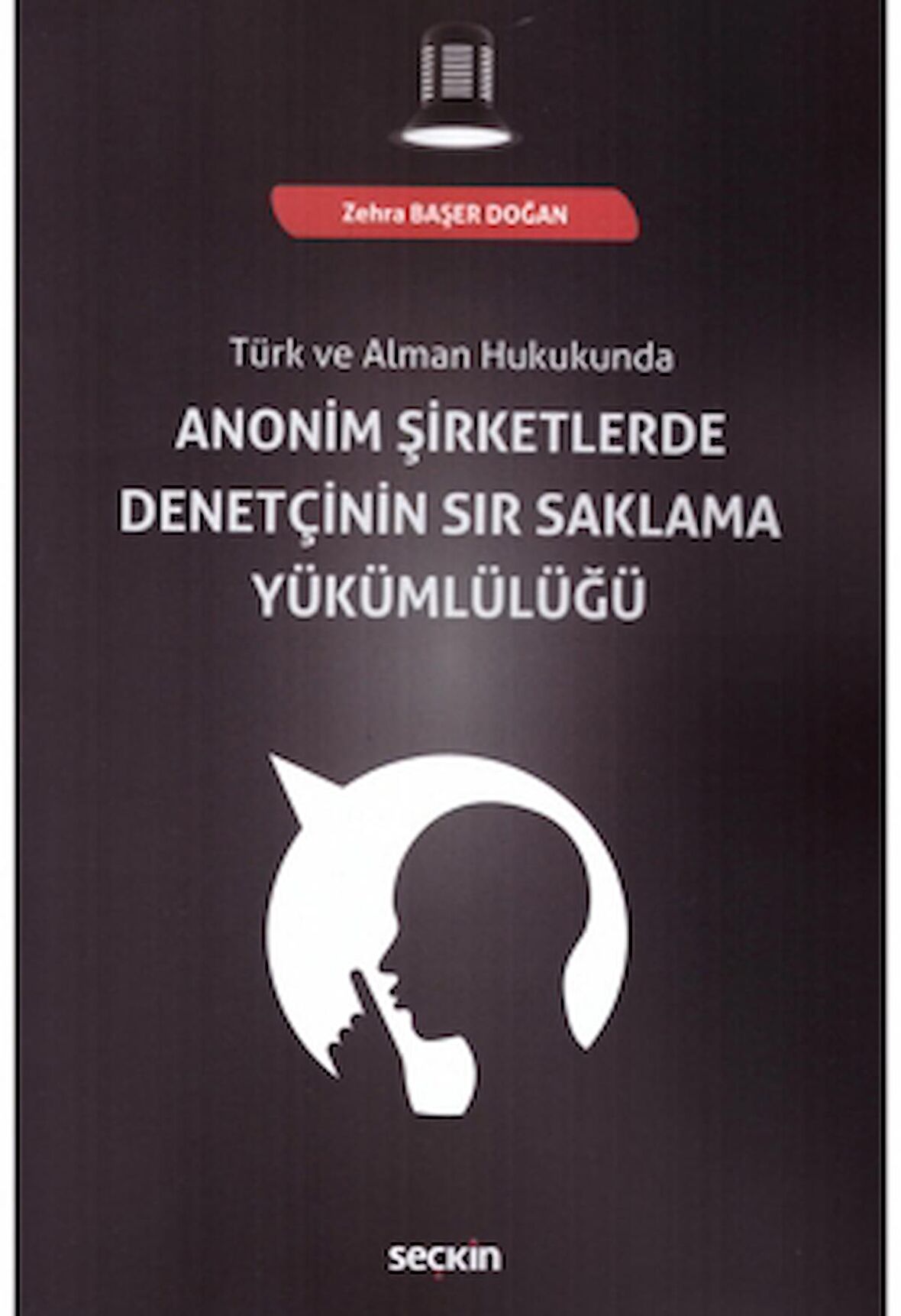 Anonim Şirketlerde Denetçinin Sır Saklama Yükümlülüğü