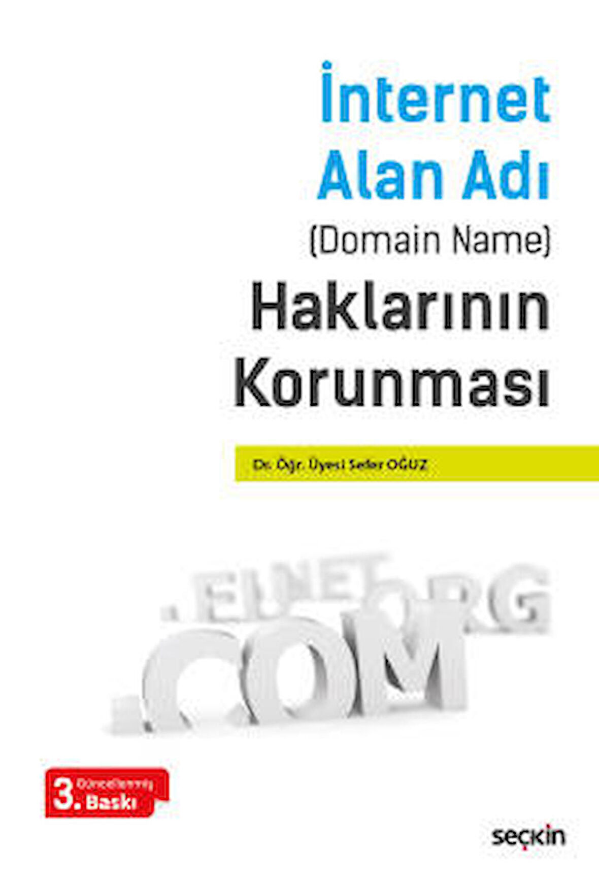 Seçkin İnternet Alan Adı (Domain Name) Haklarının Korunması