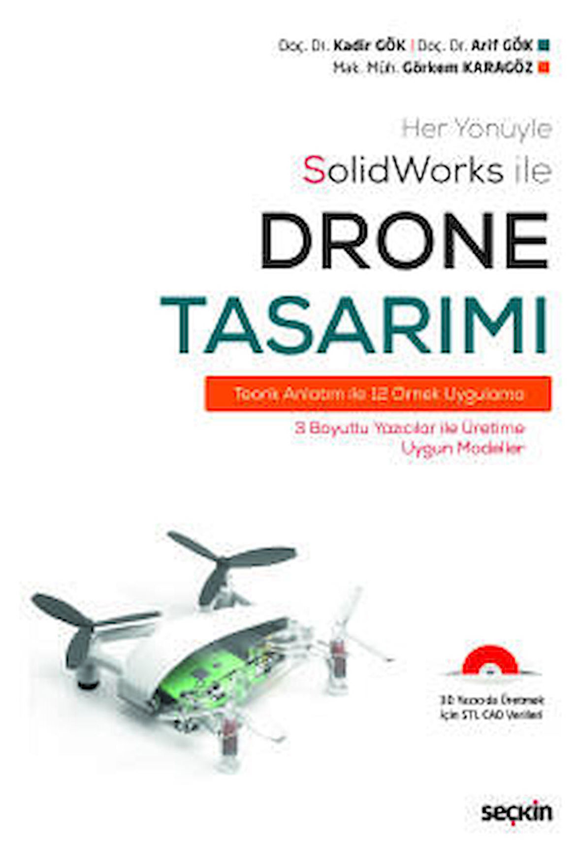 Her Yönüyle SolidWorks ileDrone Tasarımı<br /> Teorik Anlatım ile 12 Örnek Uygulama