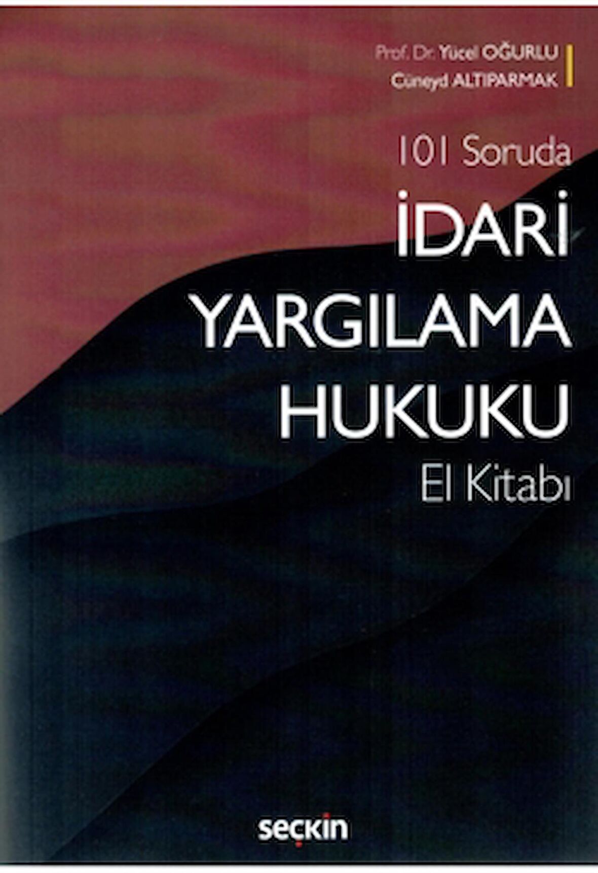 101 Soruda İdari Yargılama Hukuku El Kitabı