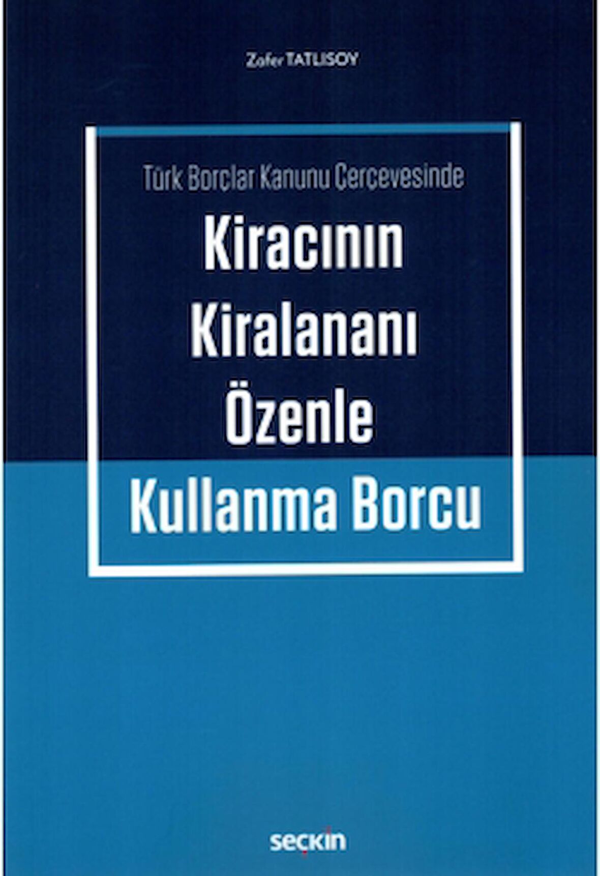 Kiracının Kiralananı Özenle Kullanma Borcu