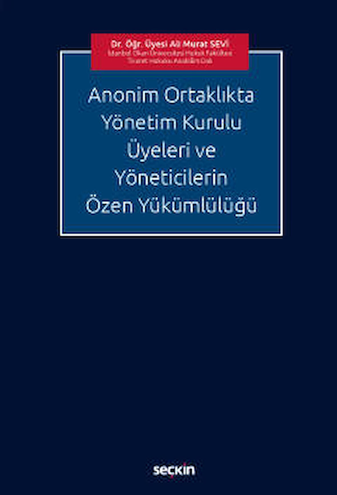 Anonim Ortaklıkta Yönetim Kurulu Üyeleri ve Yöneticilerin Özen Yükümlülüğü