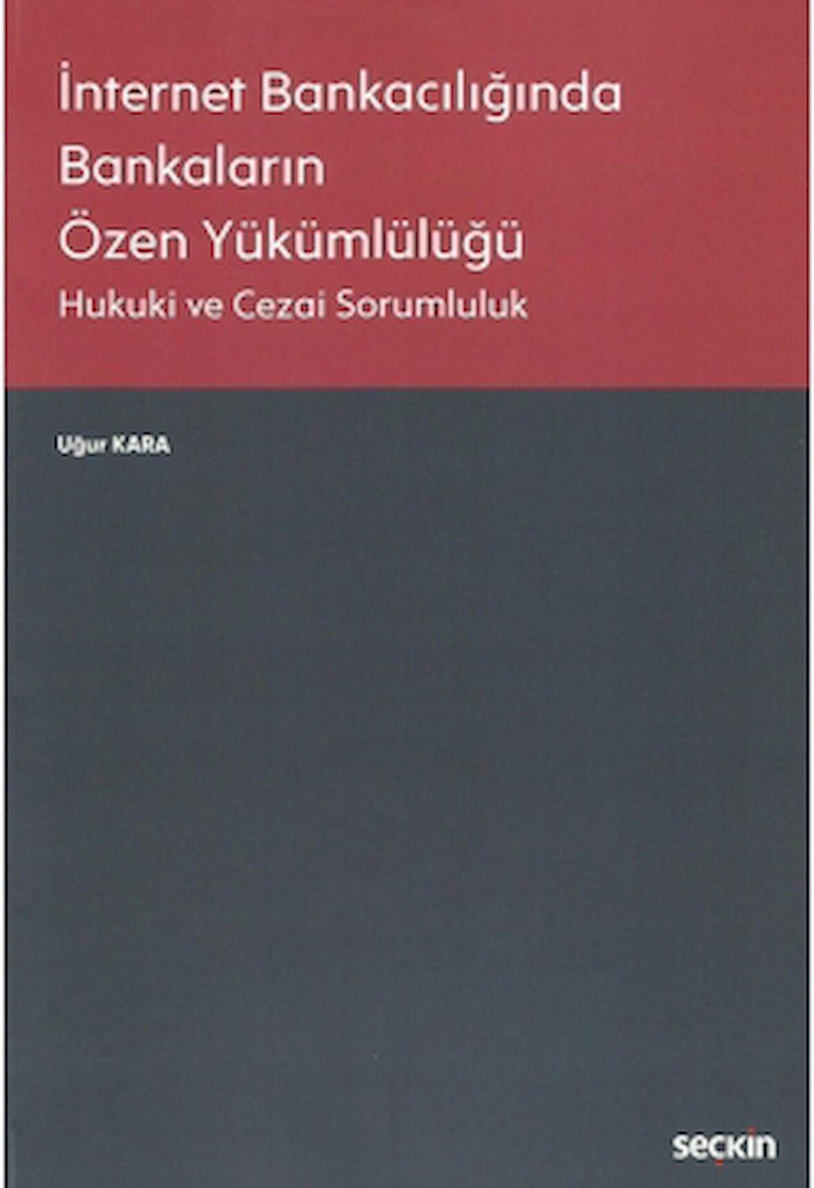 İnternet Bankacılığında Bankaların Özen Yükümlülüğü