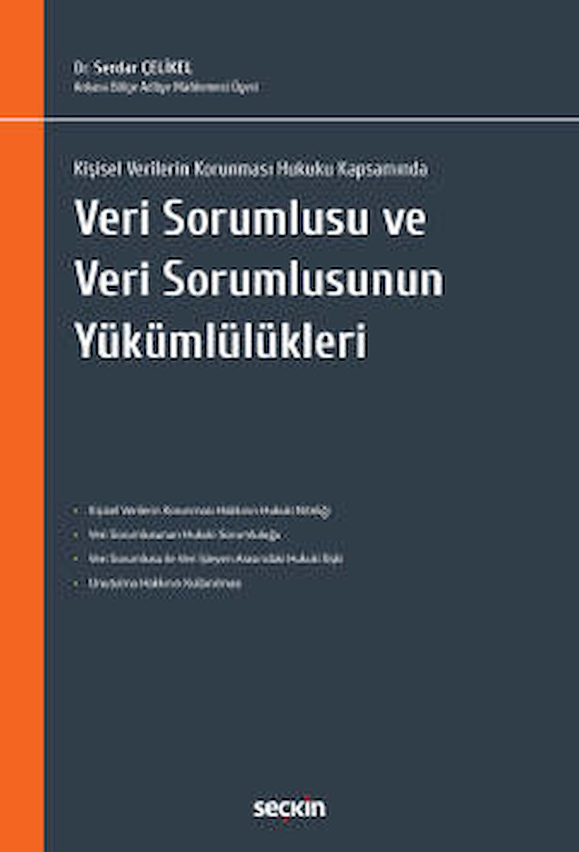 Kişisel Verilerin Korunması Hukuku KapsamındaVeri Sorumlusu ve Veri Sorumlusunun Yükümlülükleri