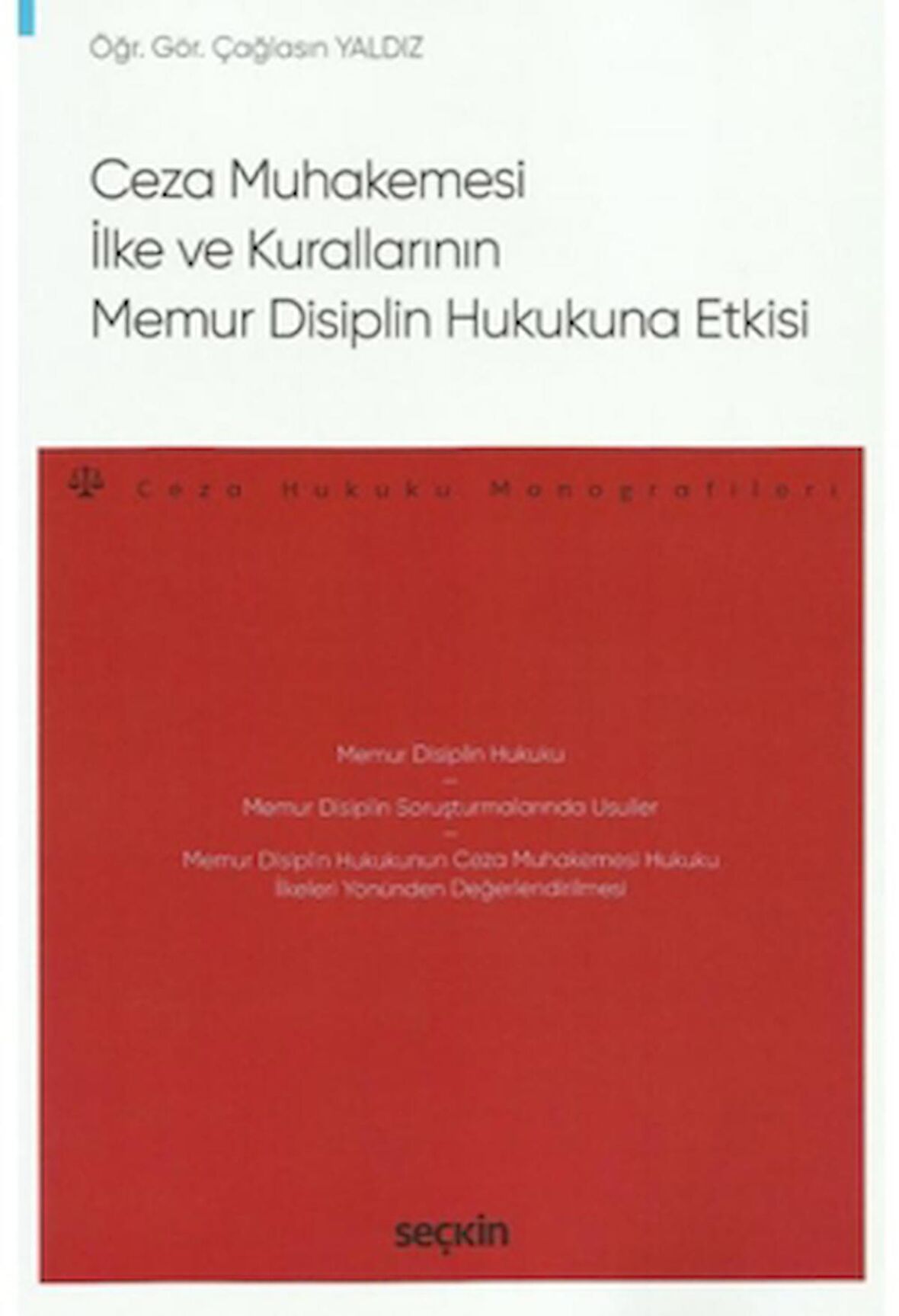 Ceza Muhakemesi İlke ve Kurallarının Memur Disiplin Hukukuna Etkisi