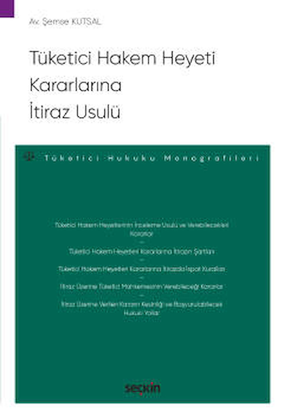 Tüketici Hakem Heyeti Kararlarına <br />İtiraz Usulü – Tüketici Hukuku Monografileri –