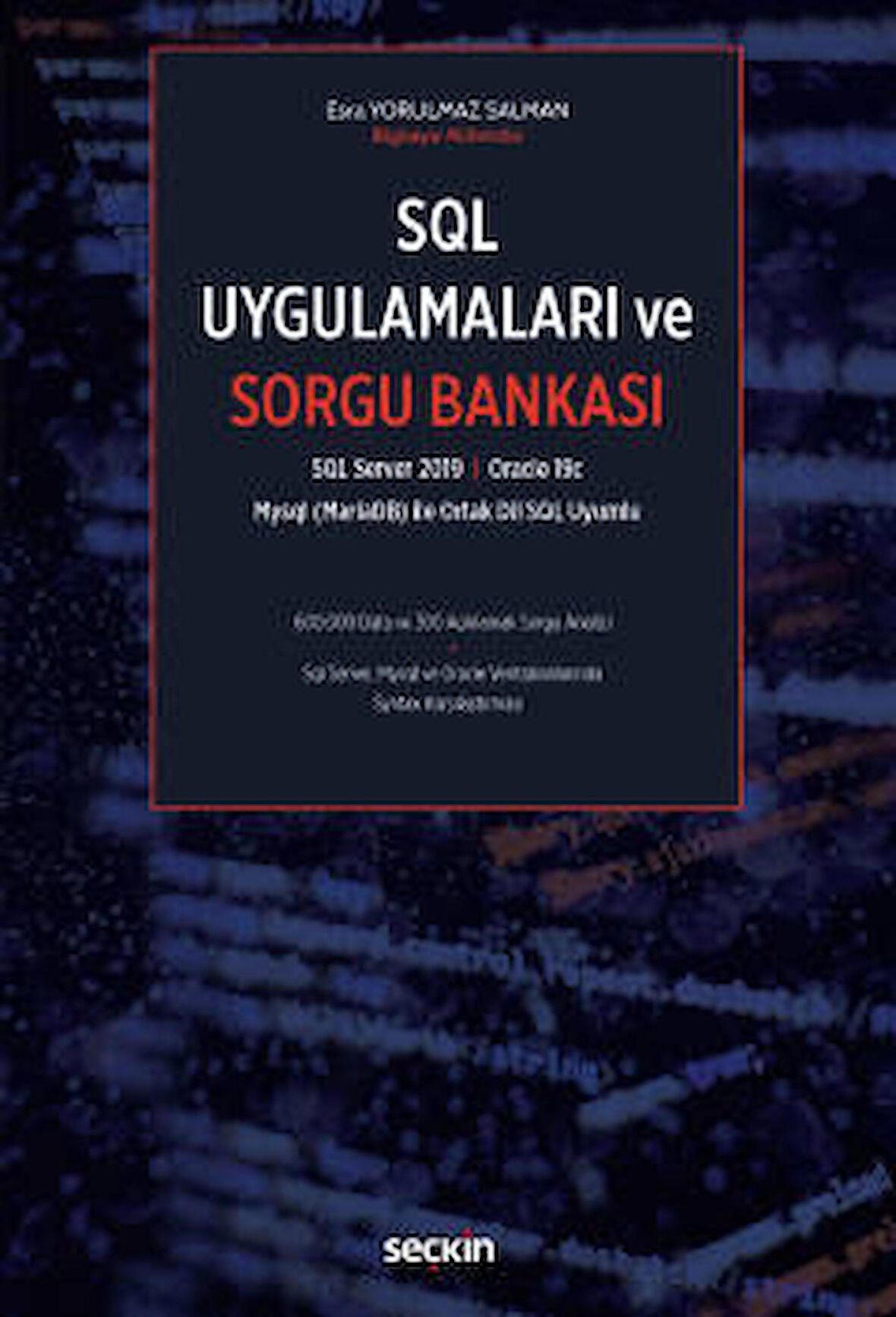 SQL Server 2019, Oracle 19c Mysql &#40;MariaDB&#41; İle Ortak Dil SQL UyumluSQL Uygulamaları ve Sorgu Bankası