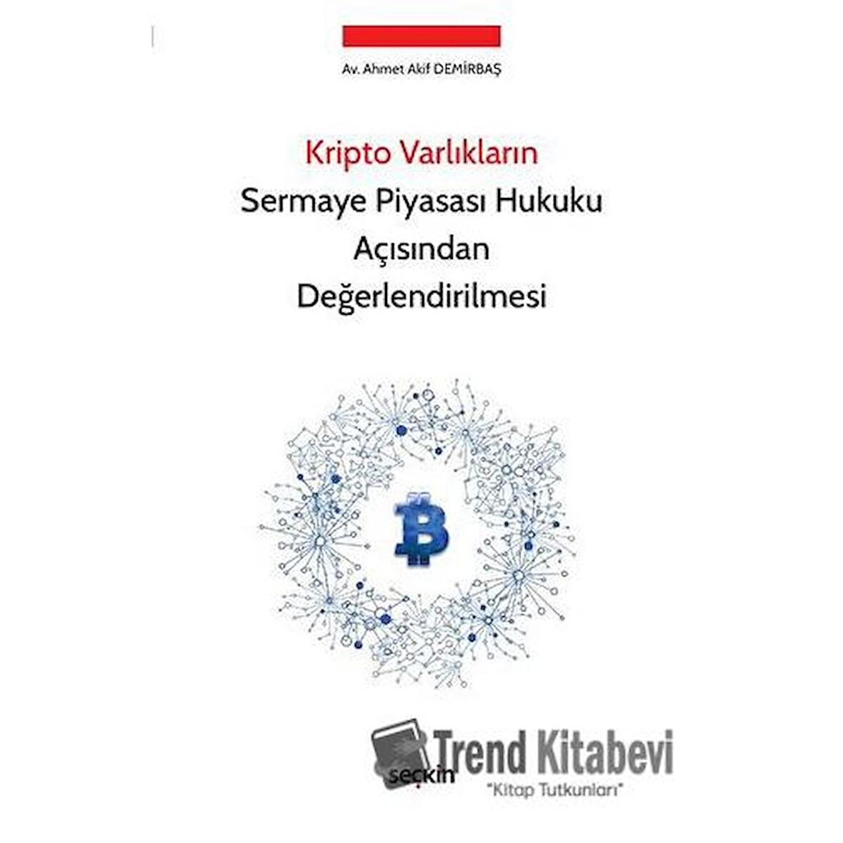 Kripto Varlıkların Sermaye Piyasası Hukuku Açısından Değerlendirilmesi