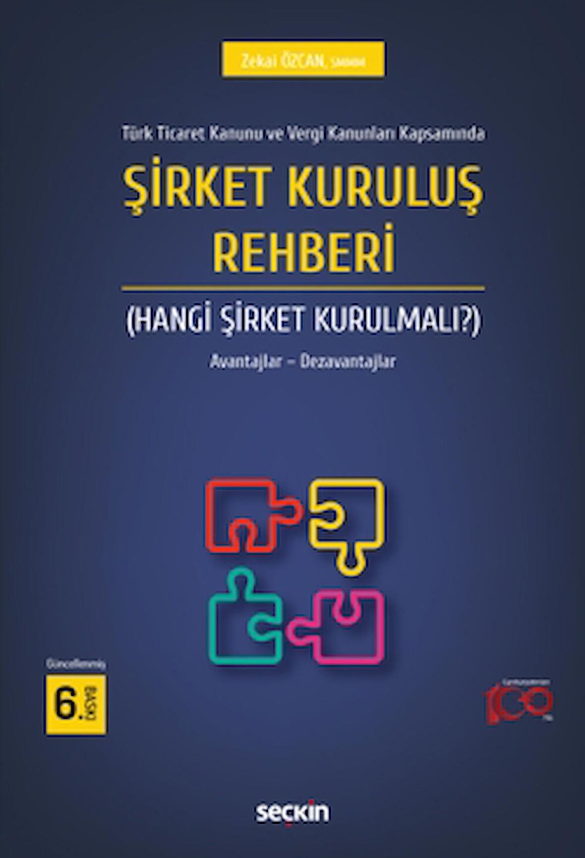 Türk Ticaret Kanunu ve Vergi Kanunları Kapsamında - Şirket Kuruluş Rehberi (Hangi Şirket Kurulmalı?)