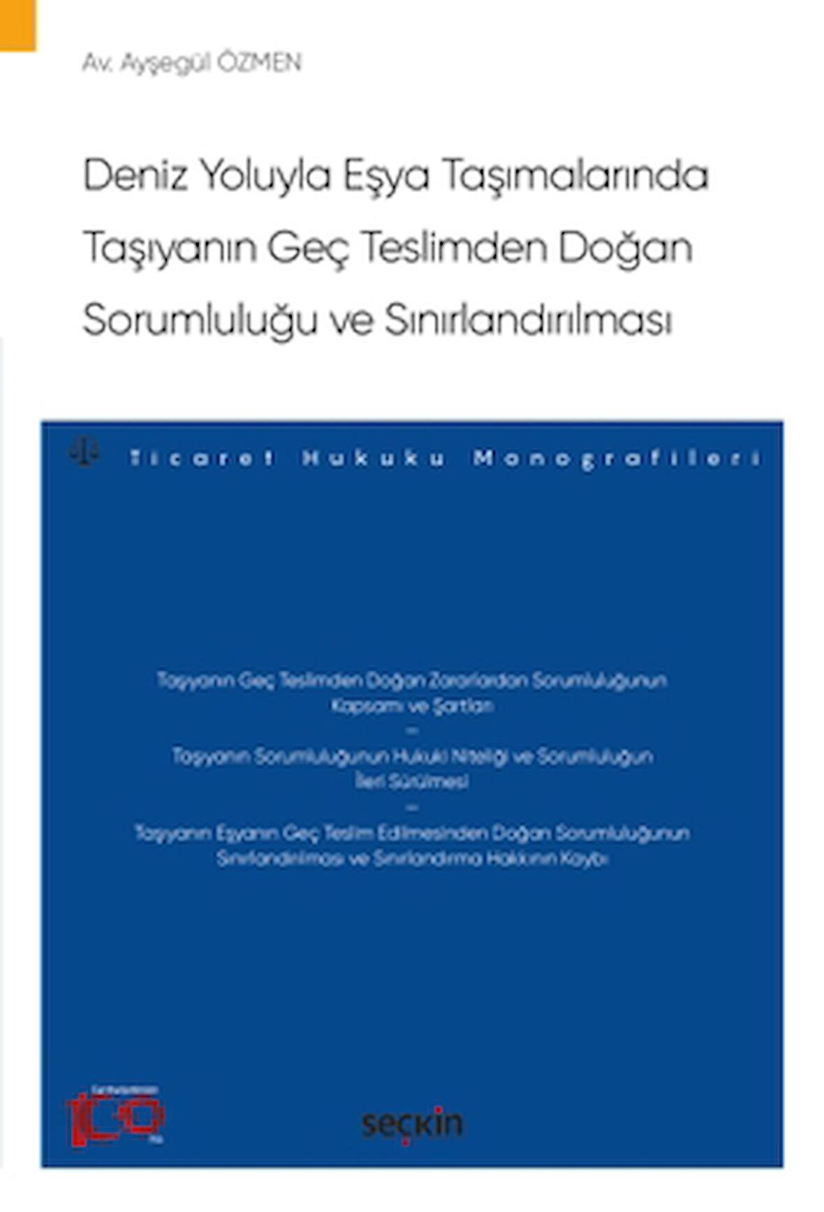 Deniz Yoluyla Eşya Taşımalarında Taşıyanın Geç Teslimden Doğan Sorumluluğu ve Sınırlandırılması