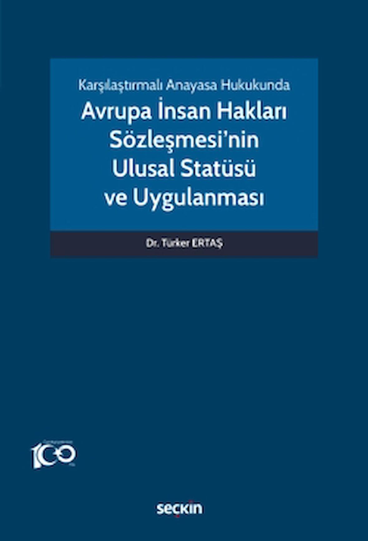 Karşılaştırmalı Anayasa Hukukunda - Avrupa İnsan Hakları Sözleşmesi'nin Ulusal Statüsü ve Uygulanması