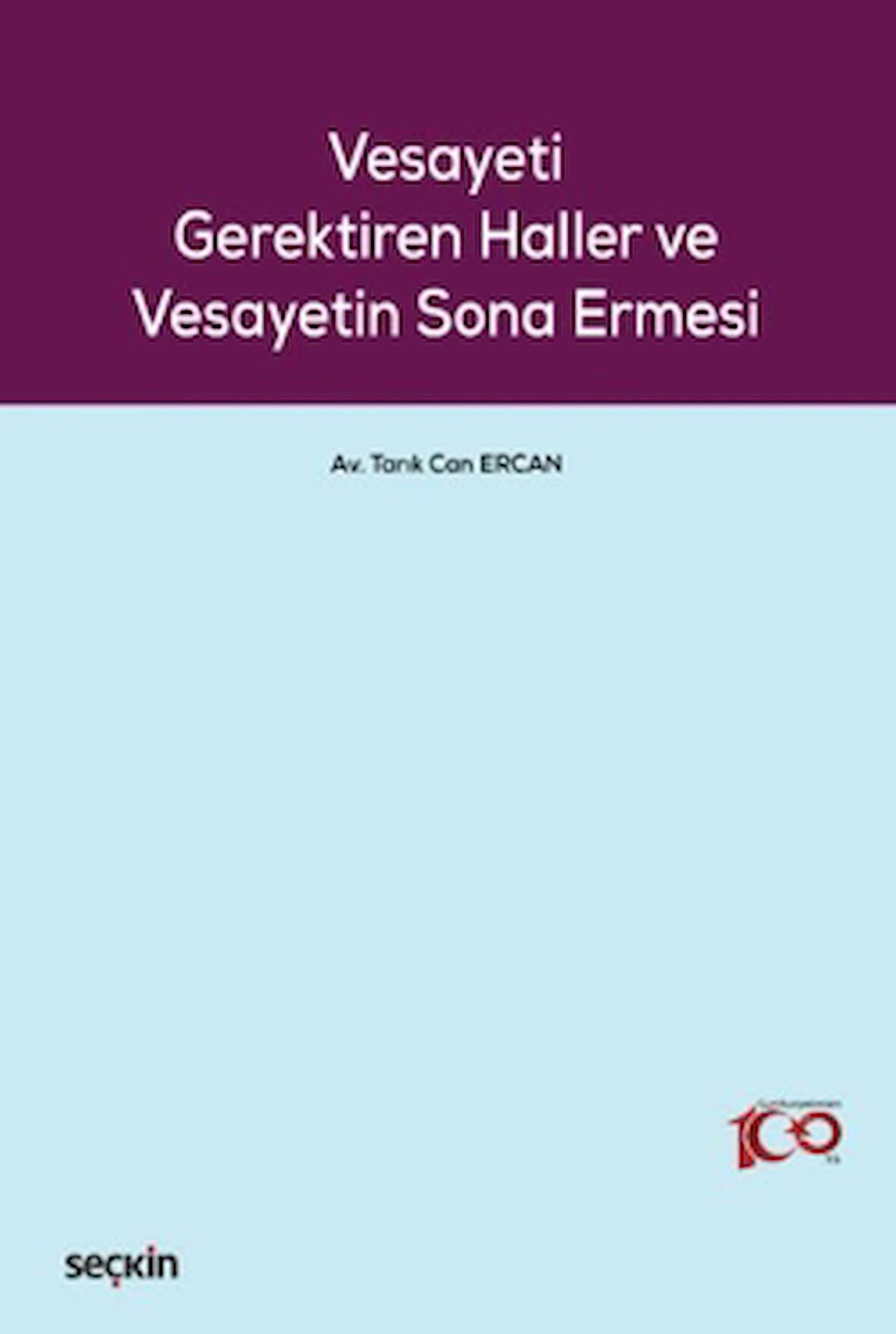 Vesayeti Gerektiren Haller ve Vesayetin Sona Ermesi