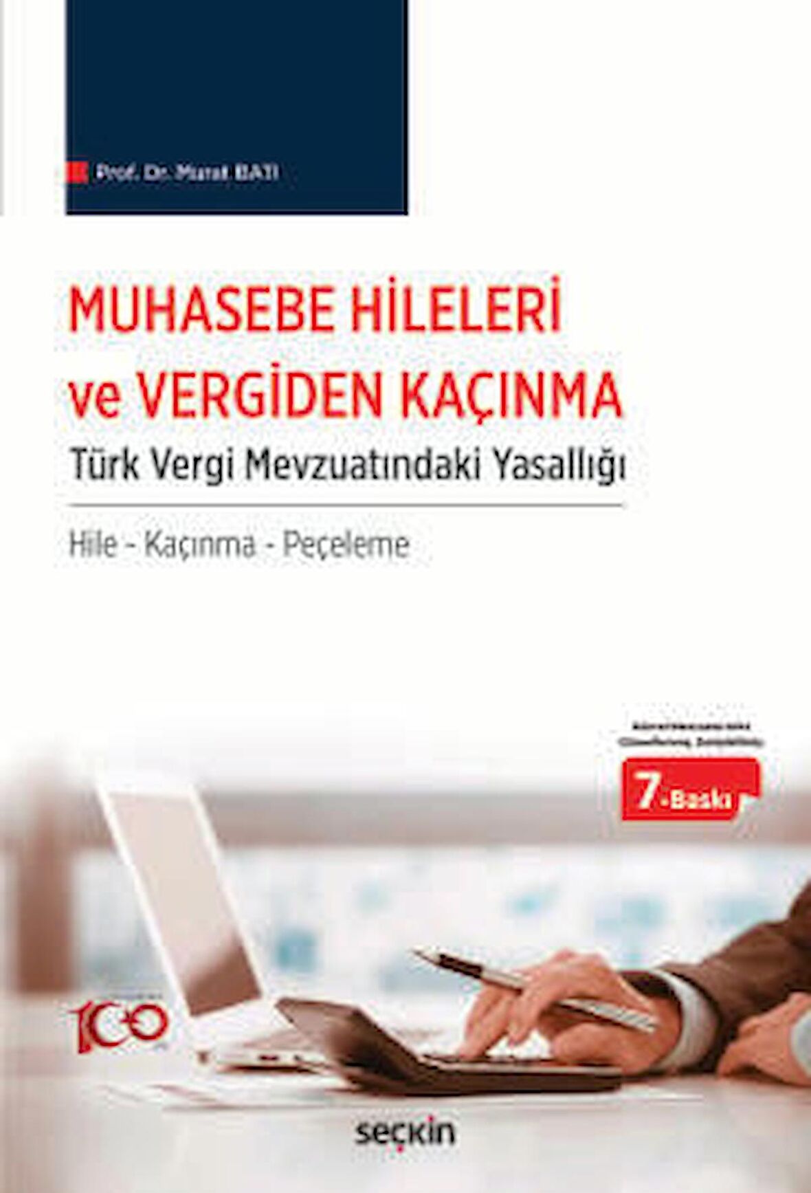 Muhasebe Hileleri ve Vergiden Kaçınma Türk Vergi Mevzuatındaki Yasallığı / Hile – Kaçınma – Peçeleme