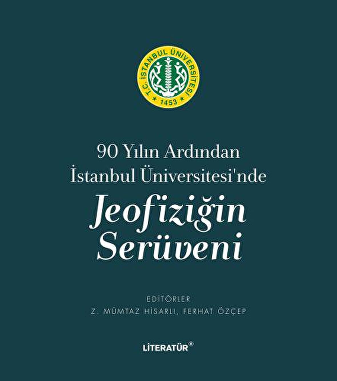 90 Yılın Ardından İstanbul Üniversitesi'nde Jeofiziğin Serüveni