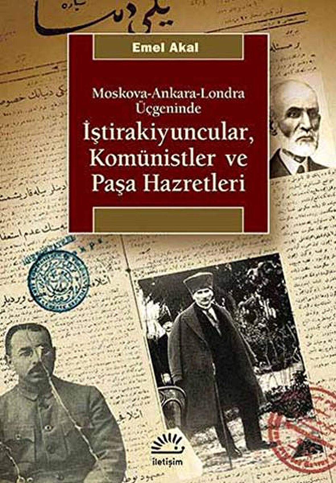 Moskova-Ankara-Londra Üçgeninde atraİştirakiyuncular, Komünistler ve Paşa Hazretleri