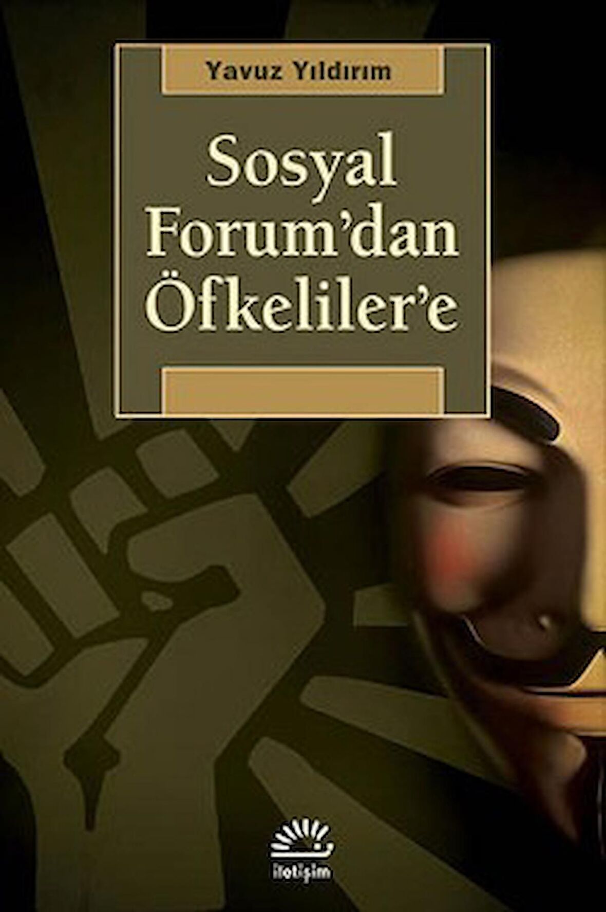 Sosyal Forum’dan Öfkeliler’e