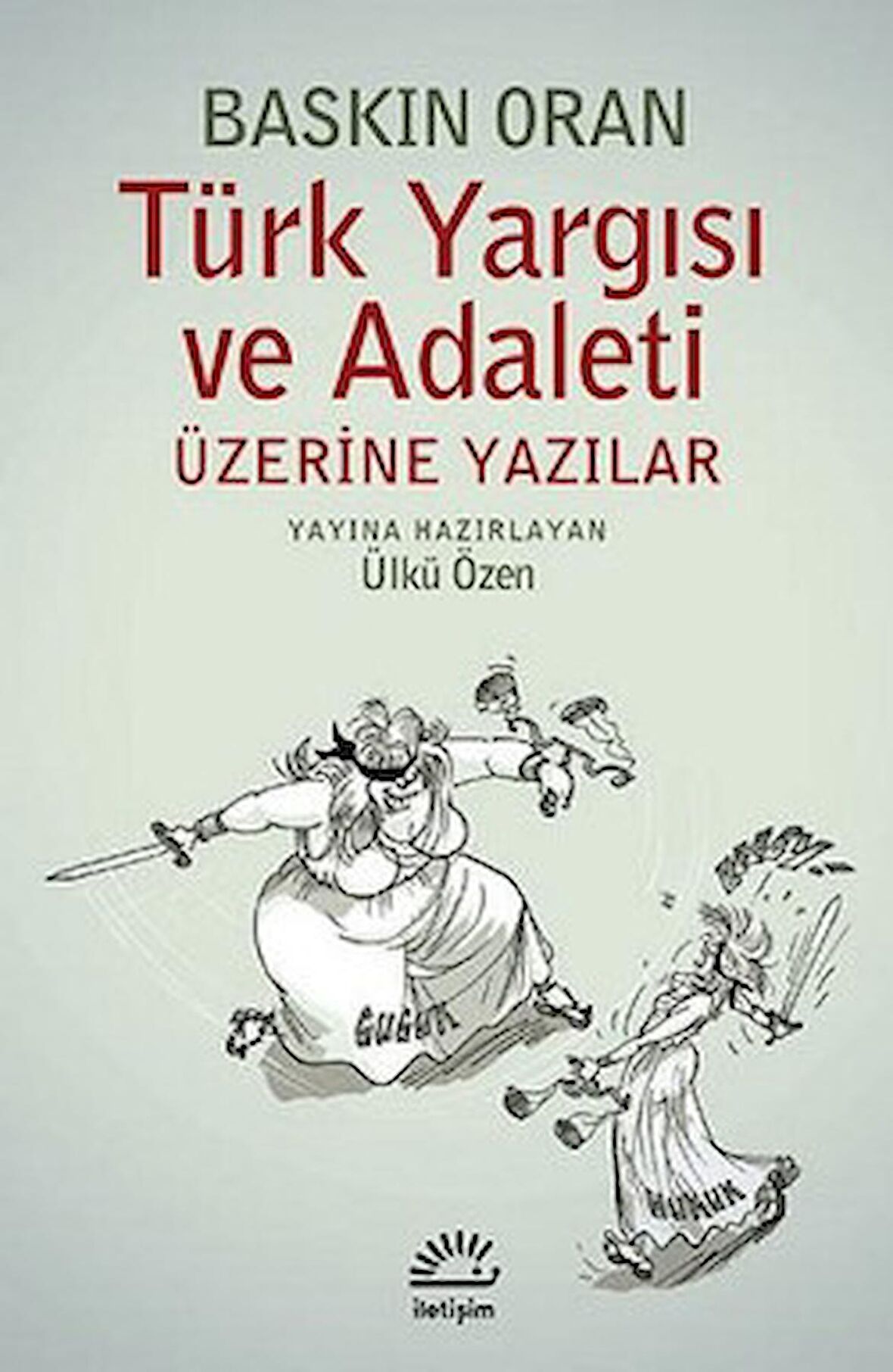 Türk Yargısı ve Adaleti Üzerine Yazılar