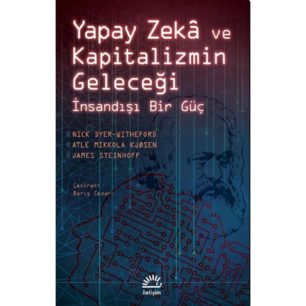 Yapay Zeka ve Kapitalizmin Geleceği - İnsandışı Bir Güç