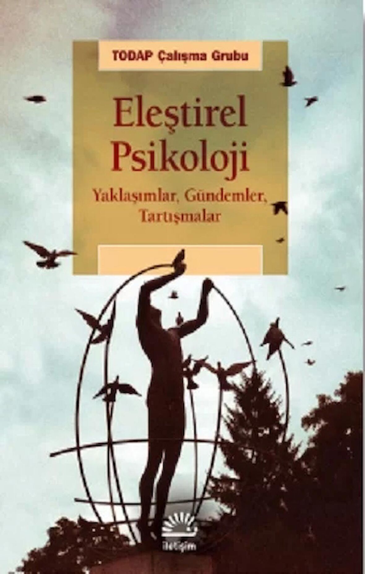 Eleştirel Psikoloji: Yaklaşımlar, Gündemler, Tartışmalar