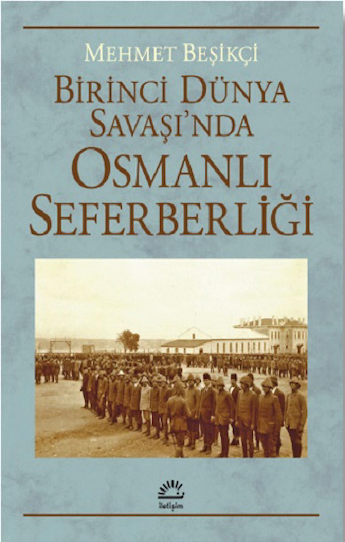 Birinci Dünya Savaşı’nda Osmanlı Seferberliği