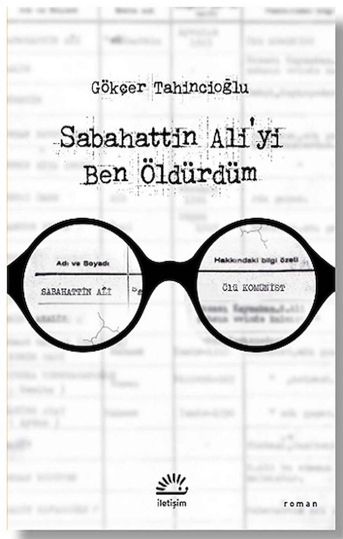 Sabahattin Ali'yi Ben Öldürdüm