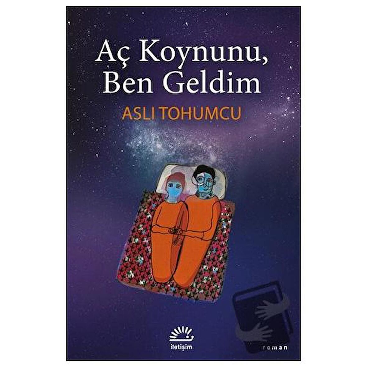 Aç Koynunu, Ben Geldim