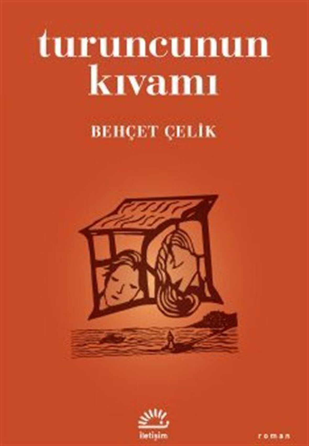 Turuncunun Kıvamı / Behçet Çelik
