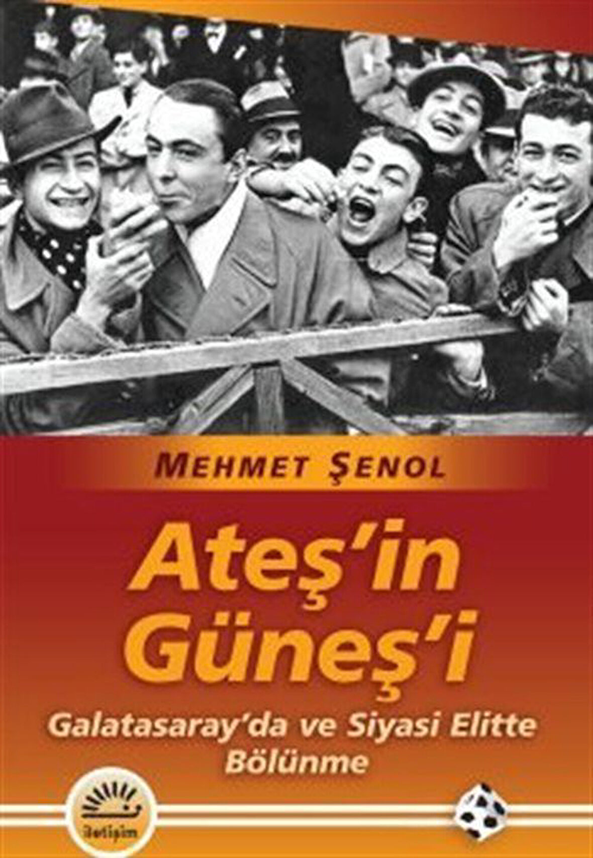 Ateş'in Güneş'i & Galatasaray'da ve Siyasi Elitte Bölünme / Mehmet Şenol