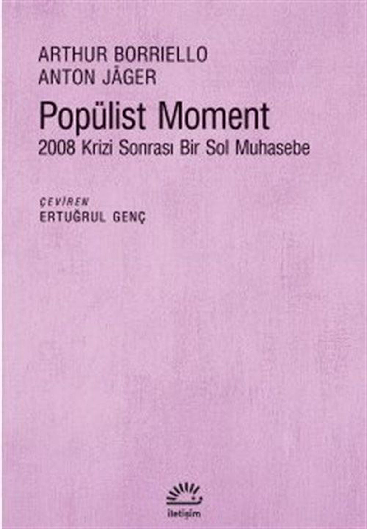 Popülist Moment & 2008 Krizi Sonrası Bir Sol Muhasebe / Arthur Borriello