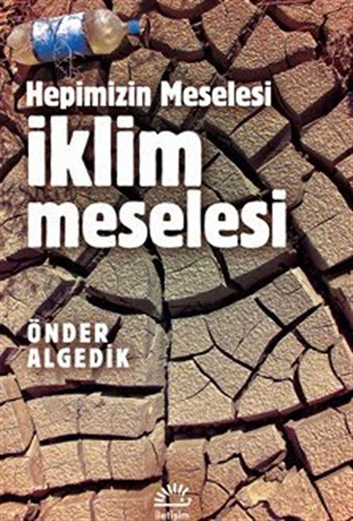 İklim Meselesi / Hepimizin Meselesi / Önder Algedik