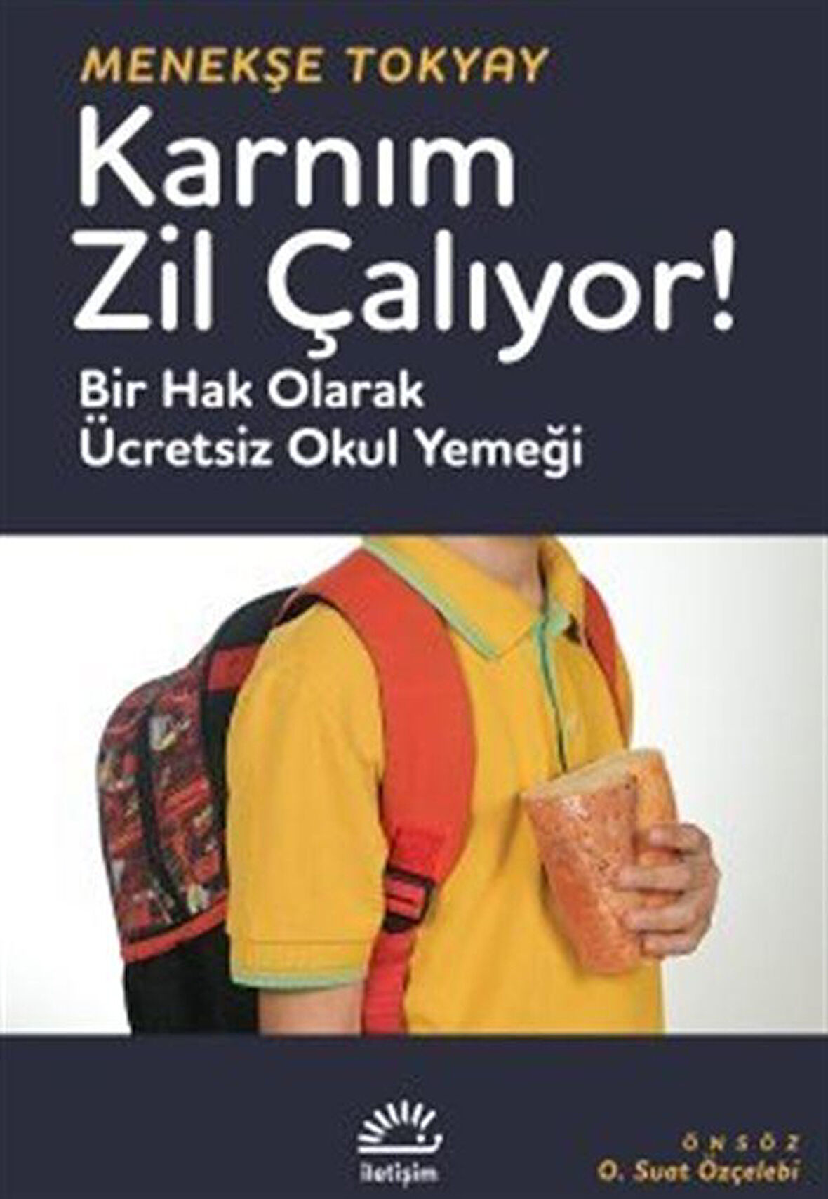Karnım Zil Çalıyor & Bir Hak Olarak Ücretsiz Okul Yemeği / Menekşe Tokyay