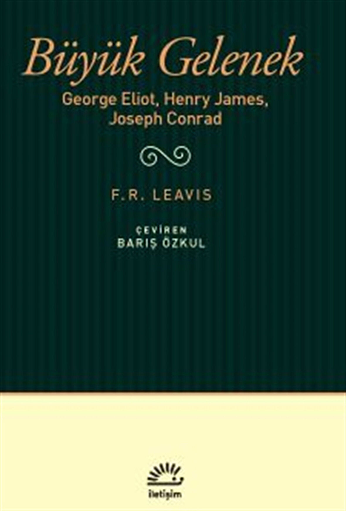 Büyük Gelenek George Eliot, Henry James, Joseph Conrad / F.R. Leavis