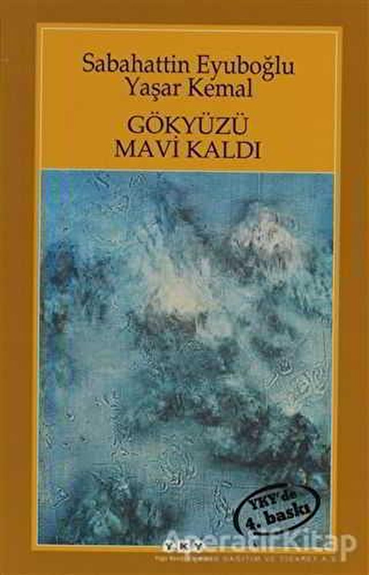 Gökyüzü Mavi Kaldı - Sabahattin Eyüboğlu - Yapı Kredi Yayınları