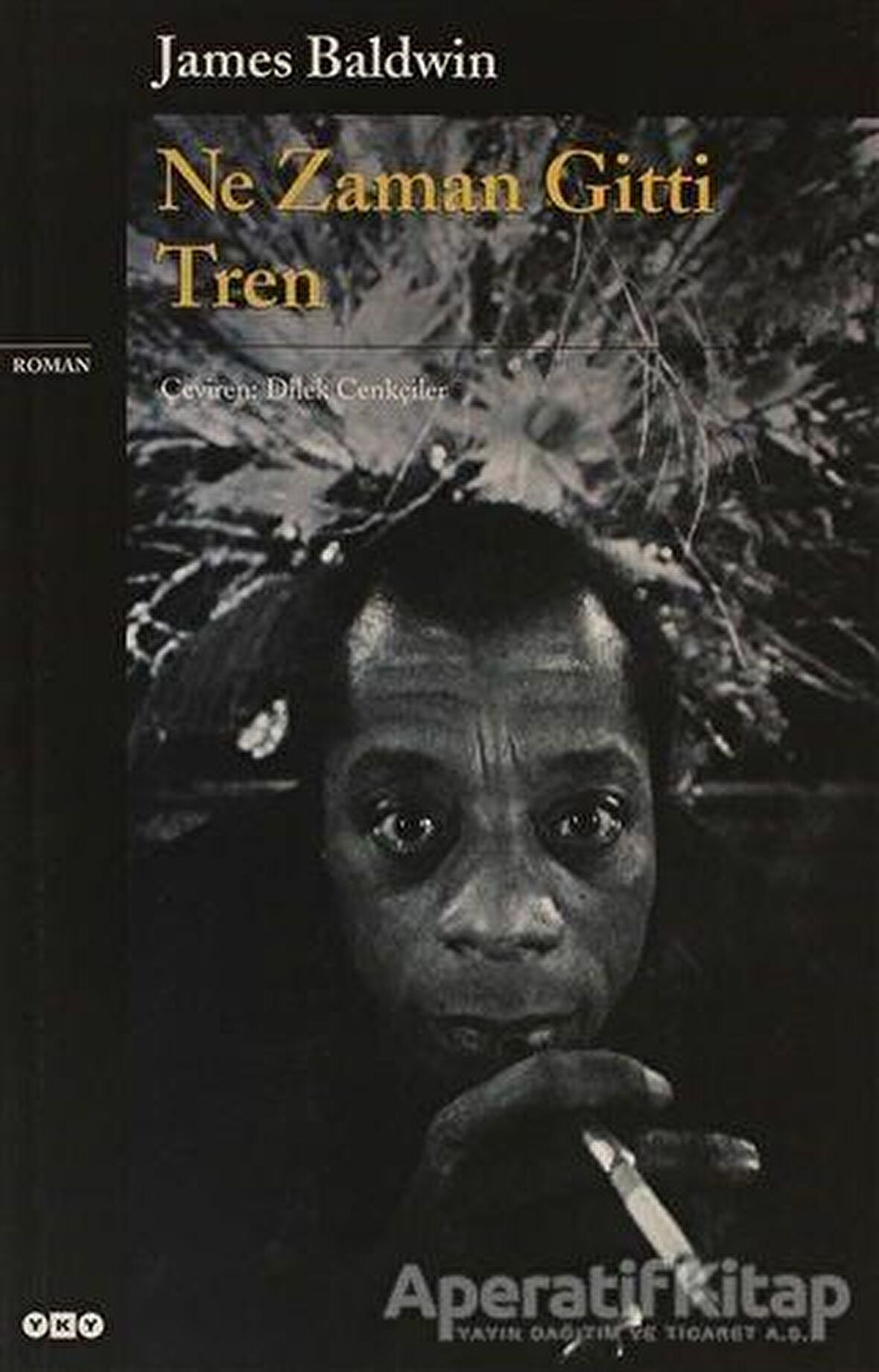 Ne Zaman Gitti Tren - James Baldwin - Yapı Kredi Yayınları