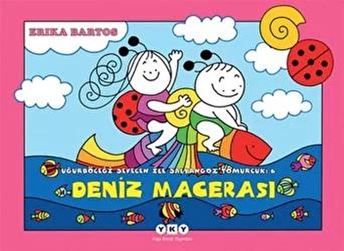 Uğurböceği Sevecen ile Salyangoz Tomurcuk 6: Deniz Macerası