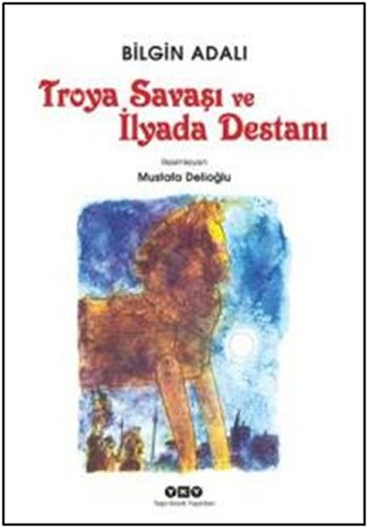 Kitap: Troya Savaşı ve İlyada Destanı