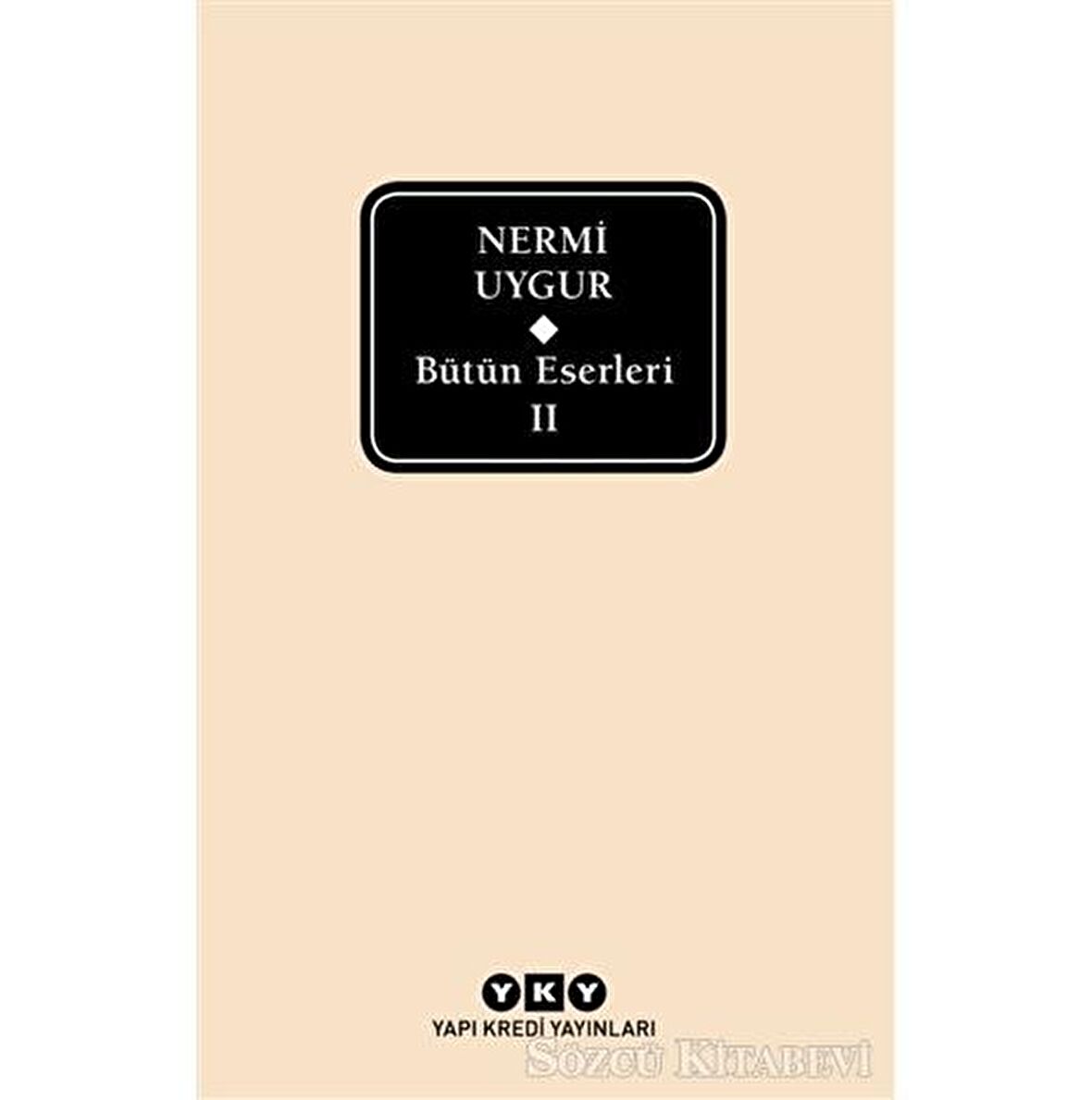 Bütün Eserleri 2 - Nermi Uygur