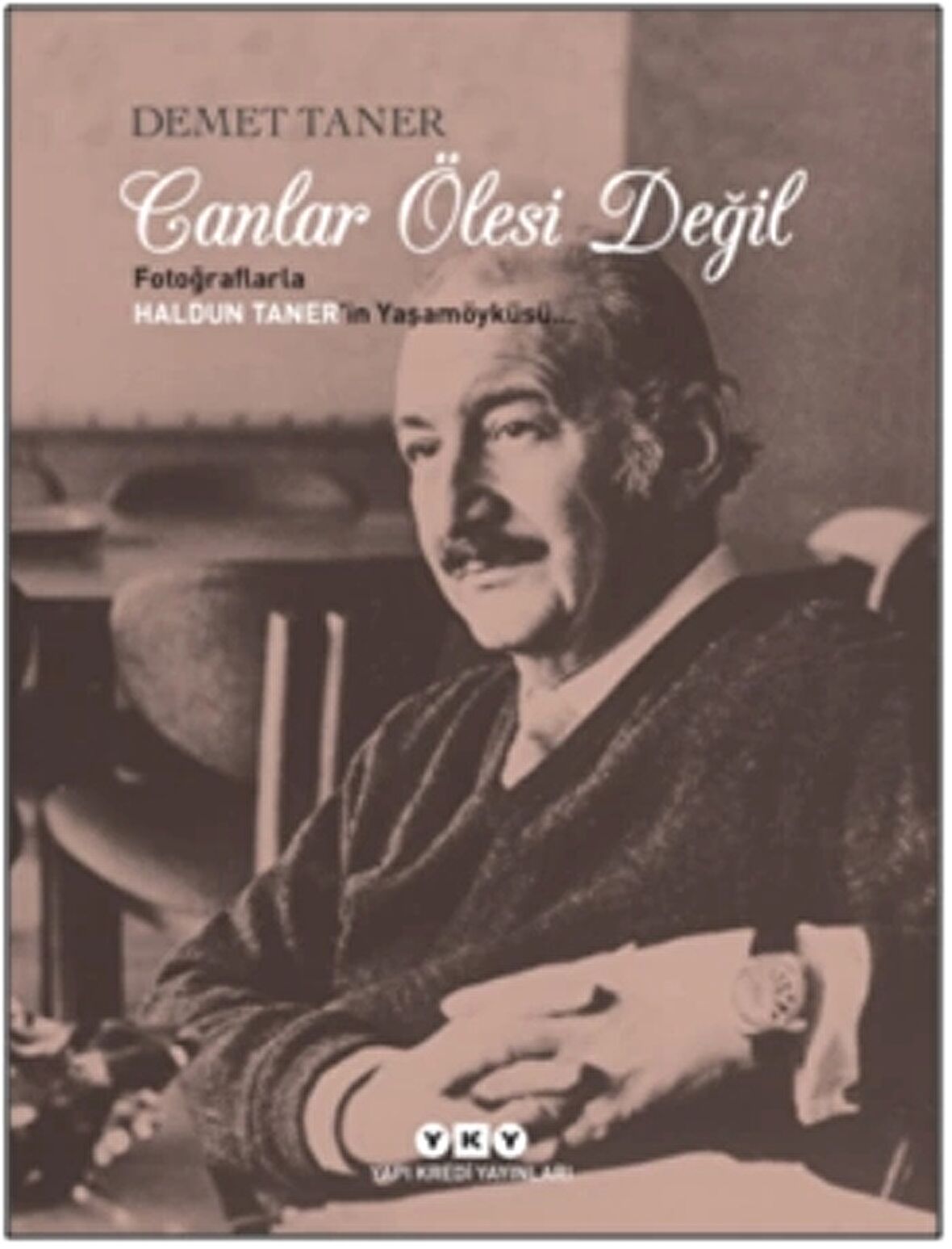 Canlar Ölesi Değil