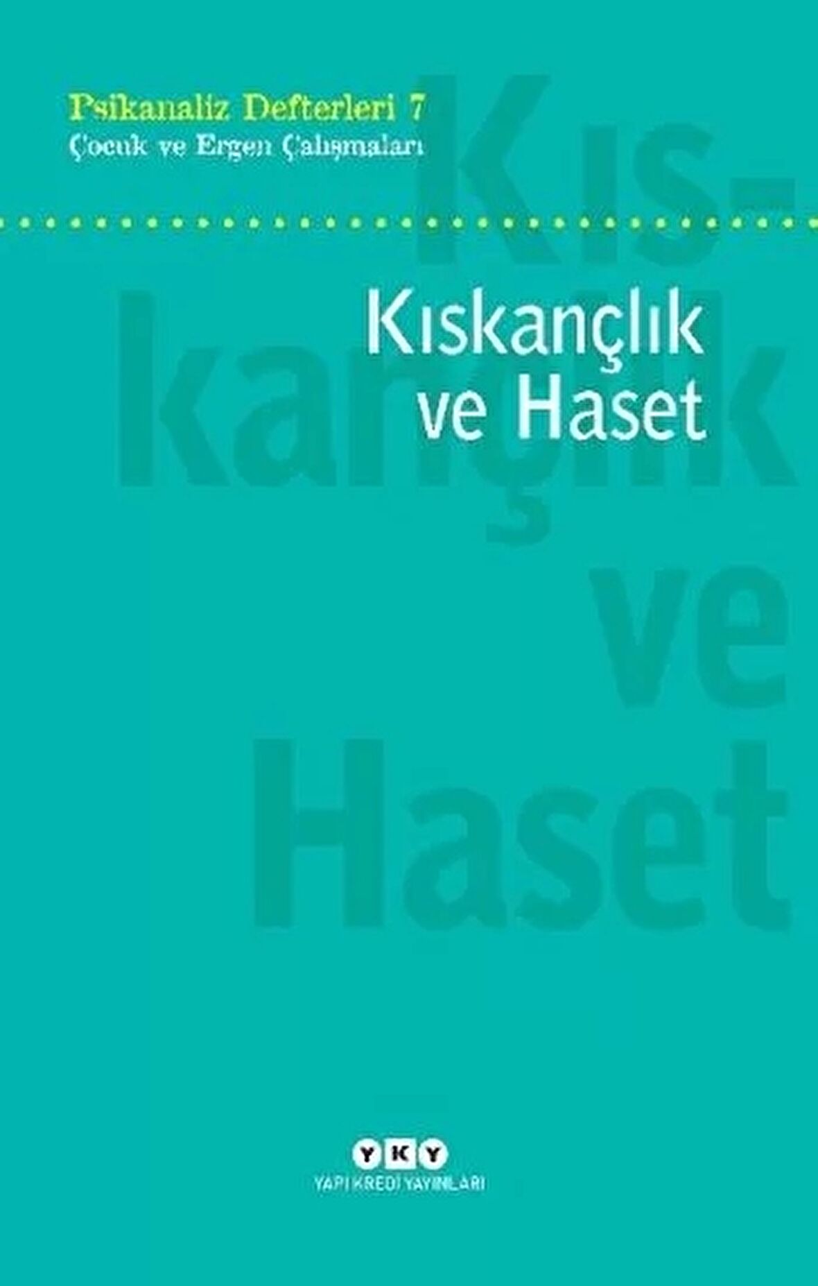 Psikanaliz Defterleri 7: Çocuk ve Ergen Çalışmaları - Kıskançlık ve Haset