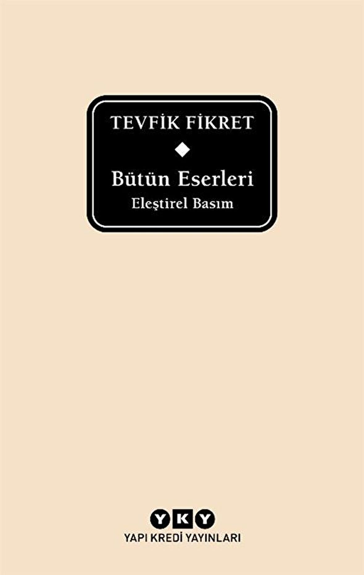 Bütün Eserleri Eleştirel Basım - Tevfik Fikret