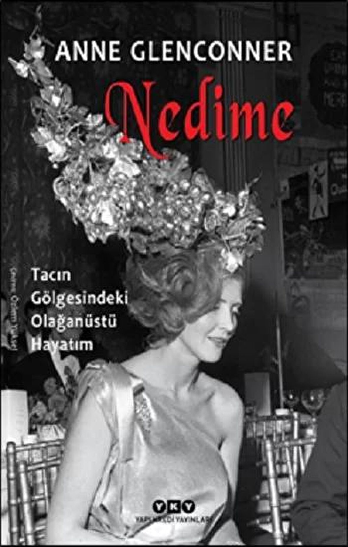 Nedime - Tacın Gölgesindeki Olağanüstü Hayatım